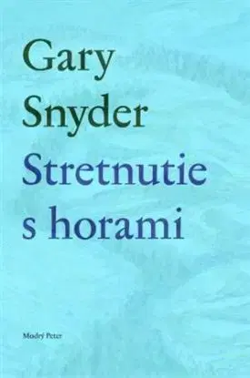 Stretnutie s horami - Gary Snyder, Marián Andričík