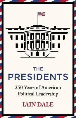 The Presidents - Iain Dale