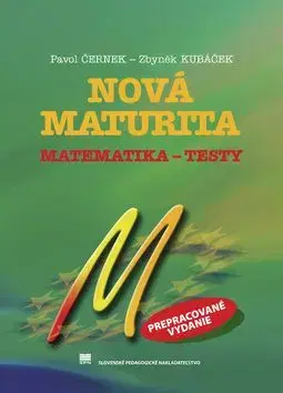 Nová maturita - Matematika - testy - Pavol Černek, Zbyněk Kubáček