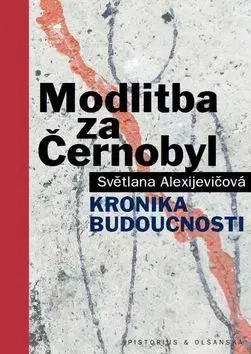 Modlitba za Černobyl - Svetlana Alexijevičová