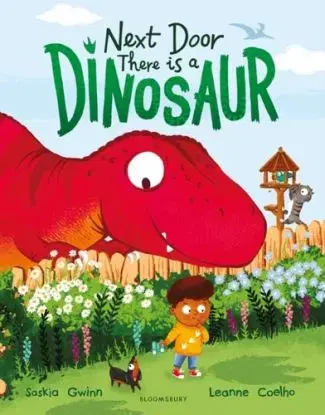 Next Door There is a Dinosaur - Saskia Gwinn