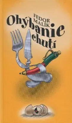 Ohýbanie chutí - Fedor Malík