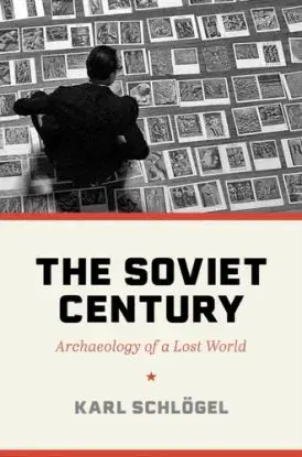 The Soviet Century - Karl Schlogel