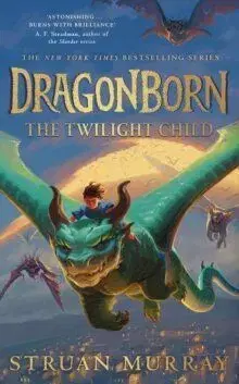 Dragonborn: The Twilight Child - Struan Murray