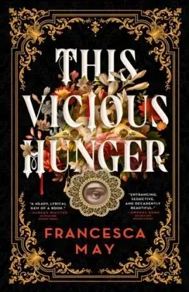 This Vicious Hunger - Francesca May