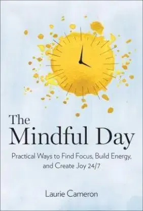 The Mindful Day - Laurie Cameron