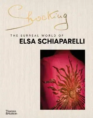 Shocking: The Surreal World of Elsa Schiaparelli - Marie-Sophie Carron de la Carriere
