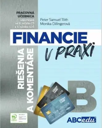 Financie v praxi - riešenia a komentáre, časť B - Monika Dillingerová, Peter Samuel Tóth