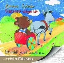 Vackor világot lát - Hangoskönyv - Hernádi Judit előadásában - István Kormos