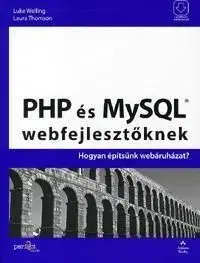 PHP és MySQL webfejlesztőknek - Luke Welling