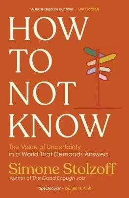 How to Not Know - Simone Stolzoff