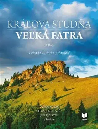 Kráľova studňa - Veľká Fatra - Dušan Kováč, Fedor Mikovič, Juraj Slota