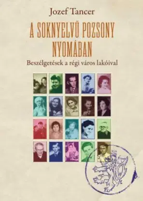 A soknyelvű Pozsony nyomában - Beszélgetések a régi város lakóival - Jozef Tancer