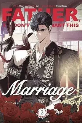Father, I Don't Want This Marriage, Vol. 2 - Hong Heesu, Yuri