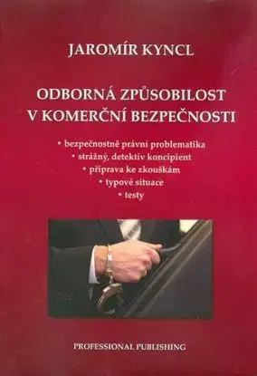 Odborná způsobilost v komerční bezpečnosti - Jaromír Kyncl