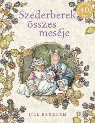 Szederberek összes meséje - Jill Barklem