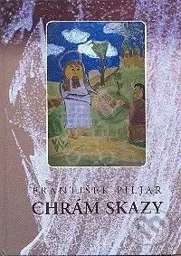 Chrám skazy - František Piljar