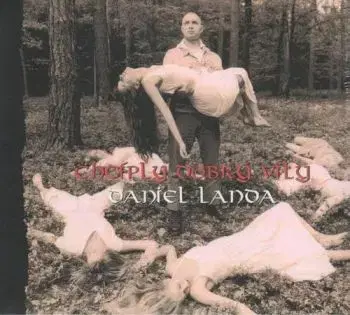 Landa Daniel - Chcíply dobrý víly CD - Daniel Landa