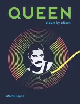 Queen : Album by Album - Martin Popoff