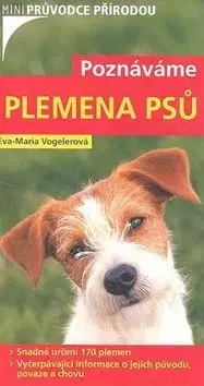 Poznáváme plemena psů - Eva-Maria Vogelerová