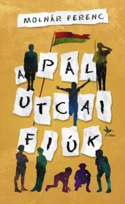 A Pál utcai fiúk - Ferenc Molnár