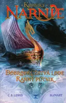 Dobrodružstvá lode Ranný pútnik - Kroniky Narnie - C.S. Lewis