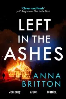 Left in the Ashes - Anna Britton