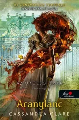 Az utolsó órák 1: Aranylánc - Cassandra Clare