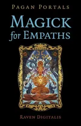 Pagan Portals - Magick for Empaths - Raven Digitalis