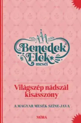 Világszép Nádszál kisasszony - Elek Benedek