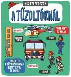 Kis felfedezők - A tűzoltóknál - Rachel Roberts