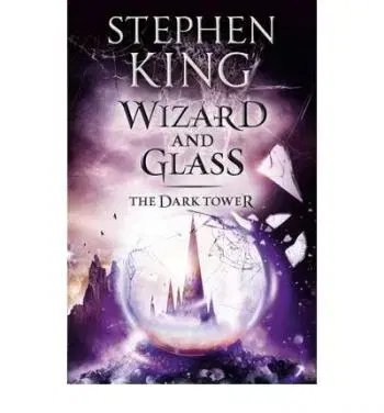 Wizard and Glass The Dark Tower 4 - Stephen King