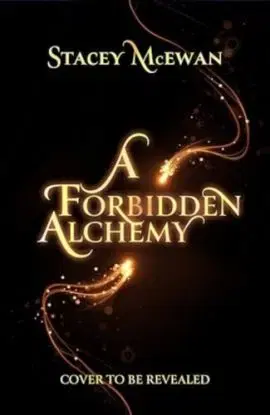 A Forbidden Alchemy - Stacey McEwan