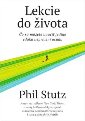 Lekcie do života - Phil Stutz