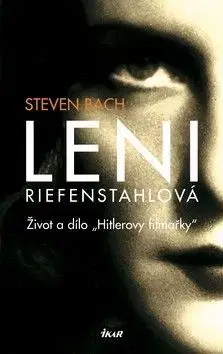 Leni Riefenstahlová - Steven Bach