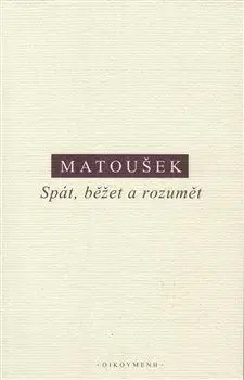 Spát, běžet a rozumět - Alexander Matoušek