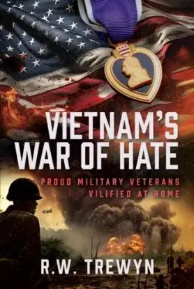 Vietnam’s War of Hate - R. W. Trewyn