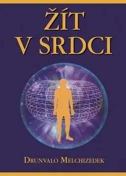 Žít v srdci + CD - Drunvalo Melchizedek
