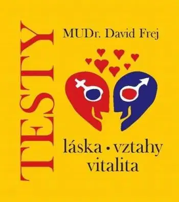 Testy: láska, vztahy, vitalita - David Frej
