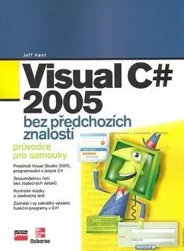 Visual C 2005 bez předchozích znalostí - Kent Jeff