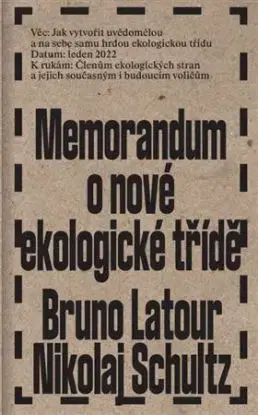 Memorandum o nové ekologické třídě - Bruno Latour, Nikolaj Schultz