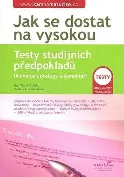 Jak se dostat na vysokou Testy studijních předpokladů - Tomáš Grulich