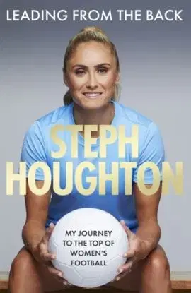 Leading From The Back - Steph Houghton