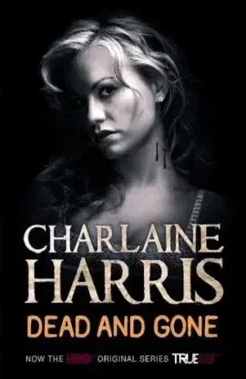 Dead and gone - Harris Charlaine