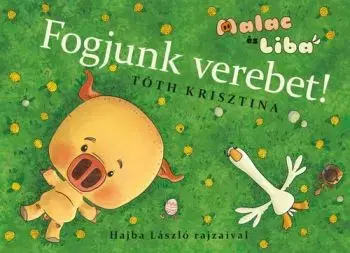 Malac és Liba 4: Fogjunk verebet! - Krisztina Tóth