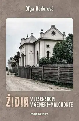 Židia v Jesenskom v Gemeri-Malohonte - Oľga Bodorová