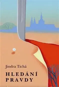Hledání pravdy - Jindra Tichá