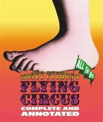Monty Pythons Flying Circus - Complete and Annotated - Luke Dempsey