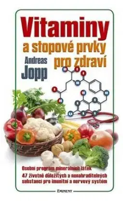 Vitaminy a stopové prvky pro zdraví - Andreas Jopp