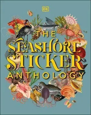 The Seashore Sticker Anthology - Kindersley Dorling